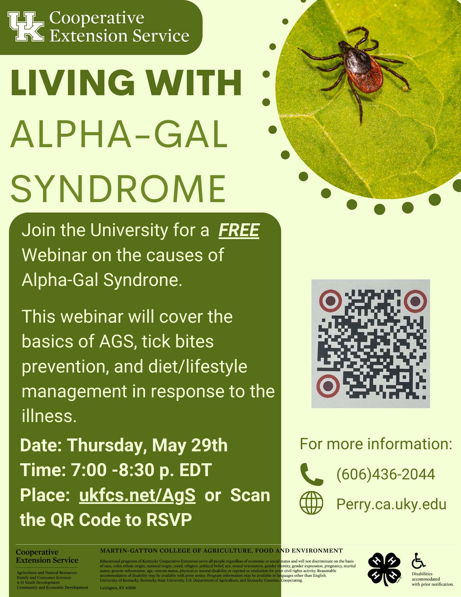 In light of the increasing interest and concern surrounding Alpha-Gal Syndrome (red meat allergy) within the agricultural community, UK Extension is pleased to announce a statewide webinar opportunity. This program will be led by experts in Agriculture and Natural Resources/Horticulture, Family and Consumer Sciences, and Nutrition Education Program, and will provide a comprehensive overview of AGS, tick bite prevention, and strategies for managing diet and lifestyle in response to the condition.